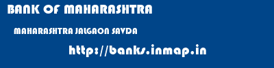 BANK OF MAHARASHTRA  MAHARASHTRA JALGAON SAVDA   banks information 